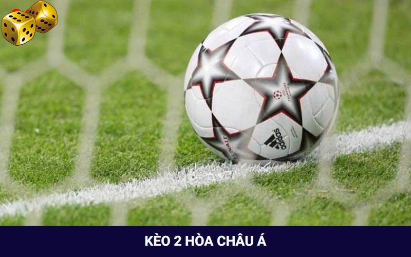 Kèo 2 hòa bóng đá châu Á