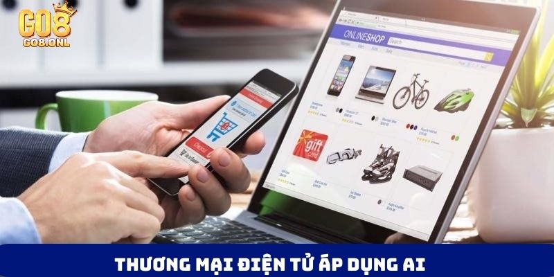 Thương mại điện tử áp dụng AI