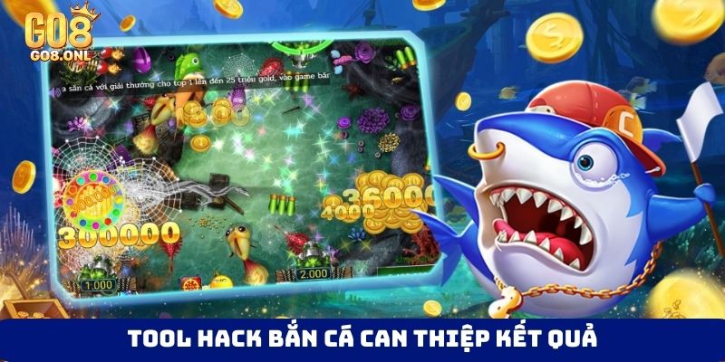 Tool hack bắn cá can thiệp kết quả